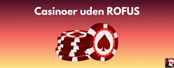 Nyt Casino Uden ROFUS i Danmark Alt Du Skal Vide Nyt Casino Uden ROFUS i Danmark Alt Du Skal Vide